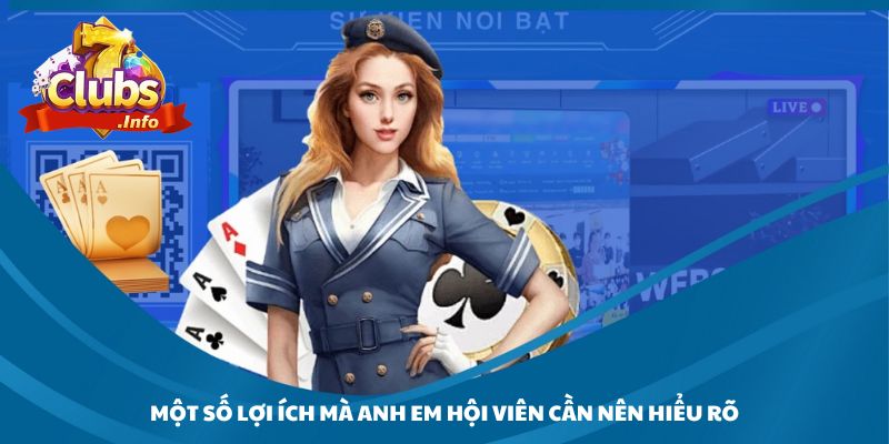 Một số lợi ích mà anh em hội viên cần nên hiểu rõ