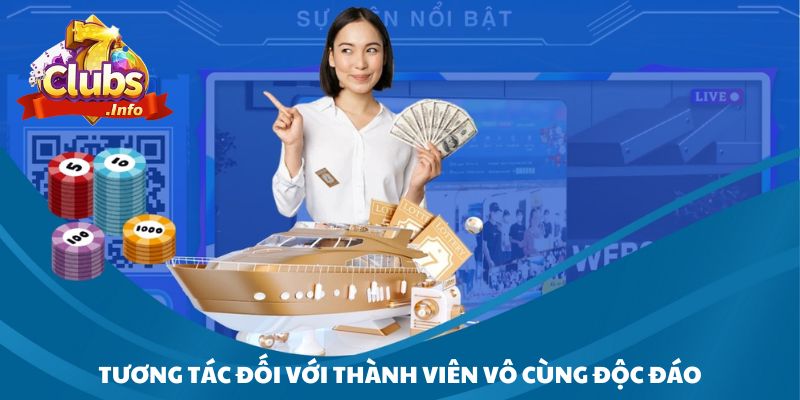 Tương tác đối với thành viên vô cùng độc đáo